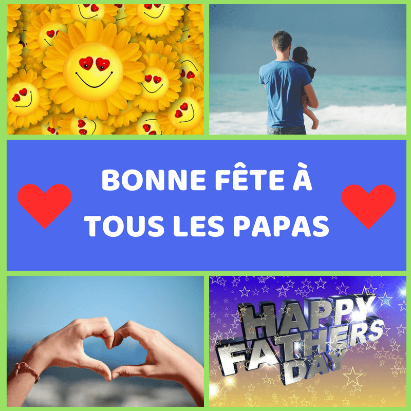 Fête des pères - Bonne fête à tous les papas