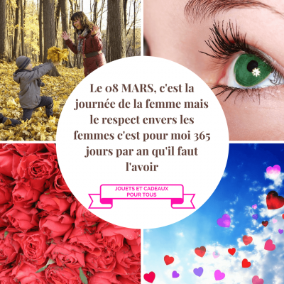 Le 08 mars c est la journee de la femme mais le respect envers les femmes c est pour moi 365 jours par an